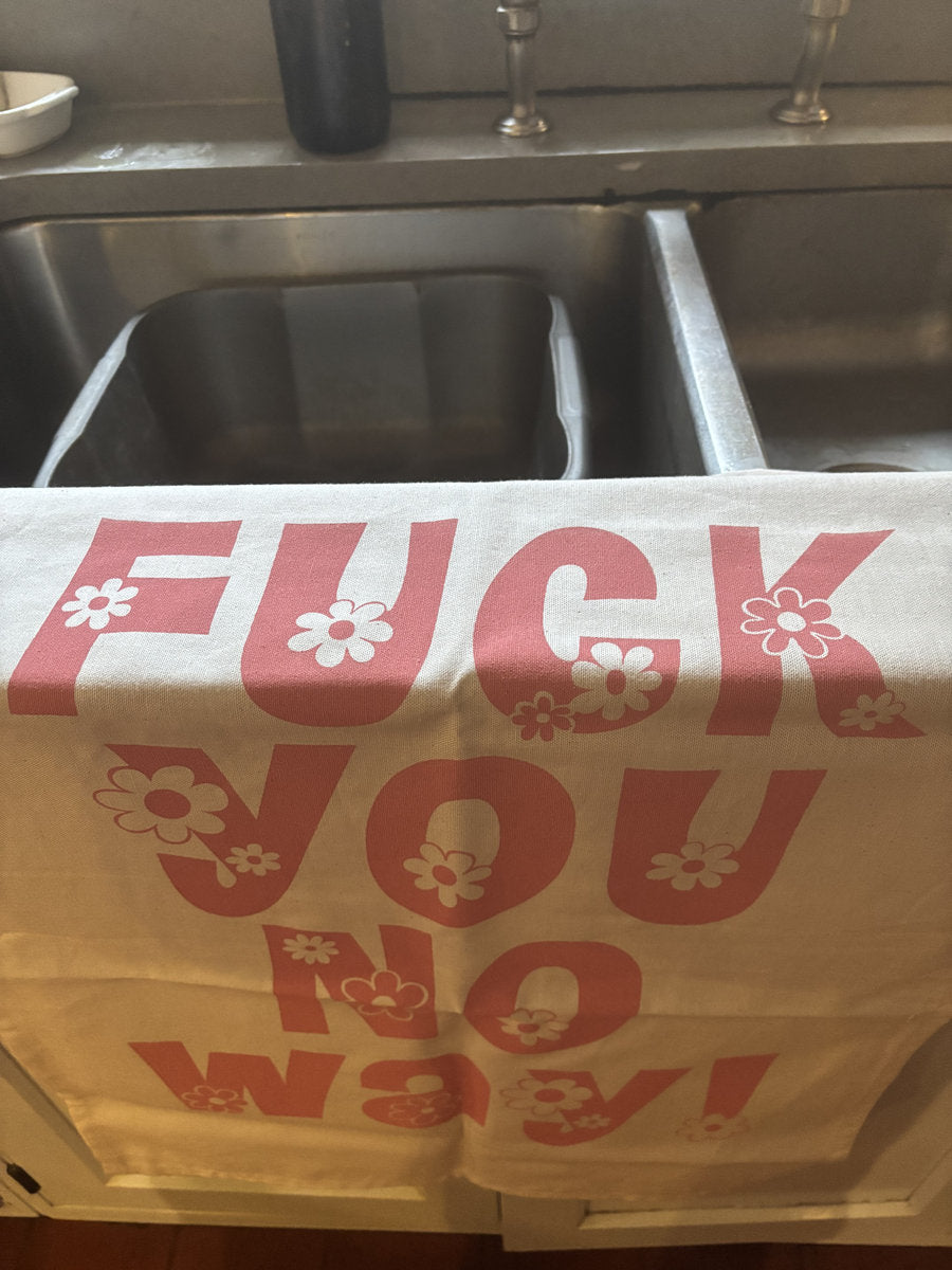 F**k You No Way Tea Towel